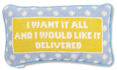 I Want It All Pillow